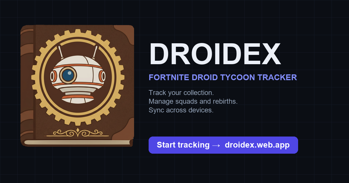 Droidex — Fortnite Droid Tycoon Collection Tracker